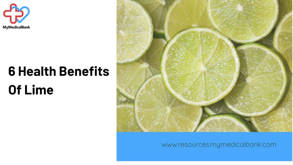 6 Health Benefits Of Lime Nutrition & Uses MyMedicalBank