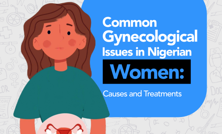 Common Gynaecological Issues in Nigerian