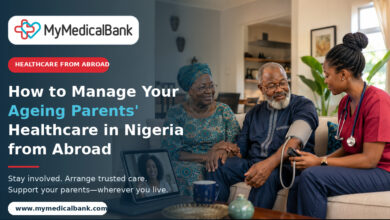 How to Manage Your Ageing Parents' Healthcare in Nigeria from Abroad: A Must Read 1 MyMedicalBank Ageing Parents Healthcare Featured Image
